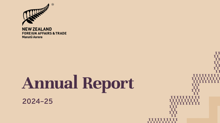 MFAT Annual Report 2024-25 | New Zealand Ministry of Foreign Affairs ...